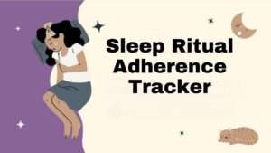 Sleep Ritual Adherence Tracker