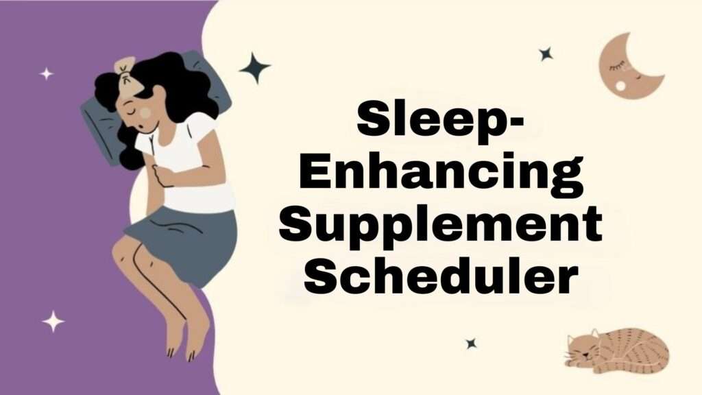 Sleep-Enhancing Supplement Scheduler