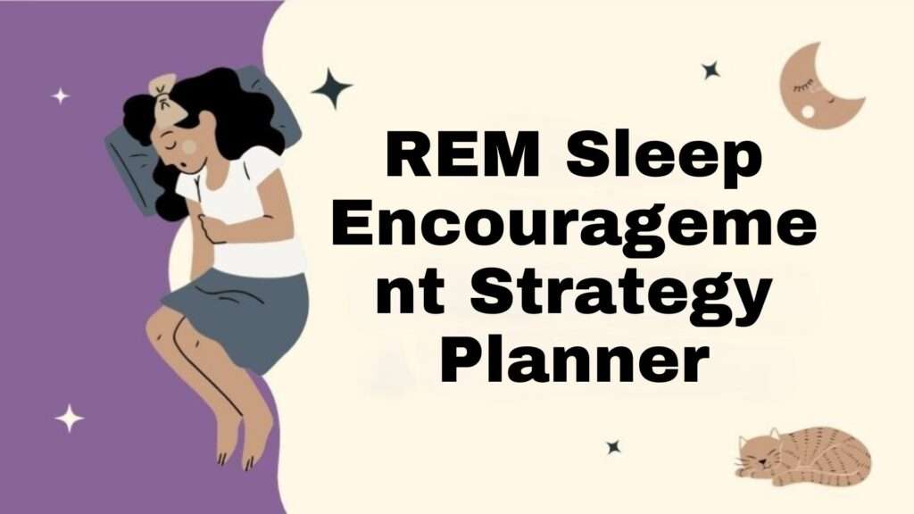 REM Sleep Encouragement Strategy Planner