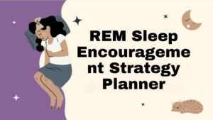 REM Sleep Encouragement Strategy Planner