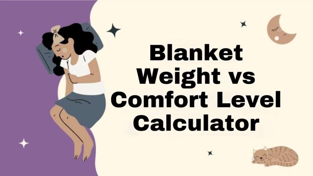 Blanket Weight vs Comfort Level Calculator