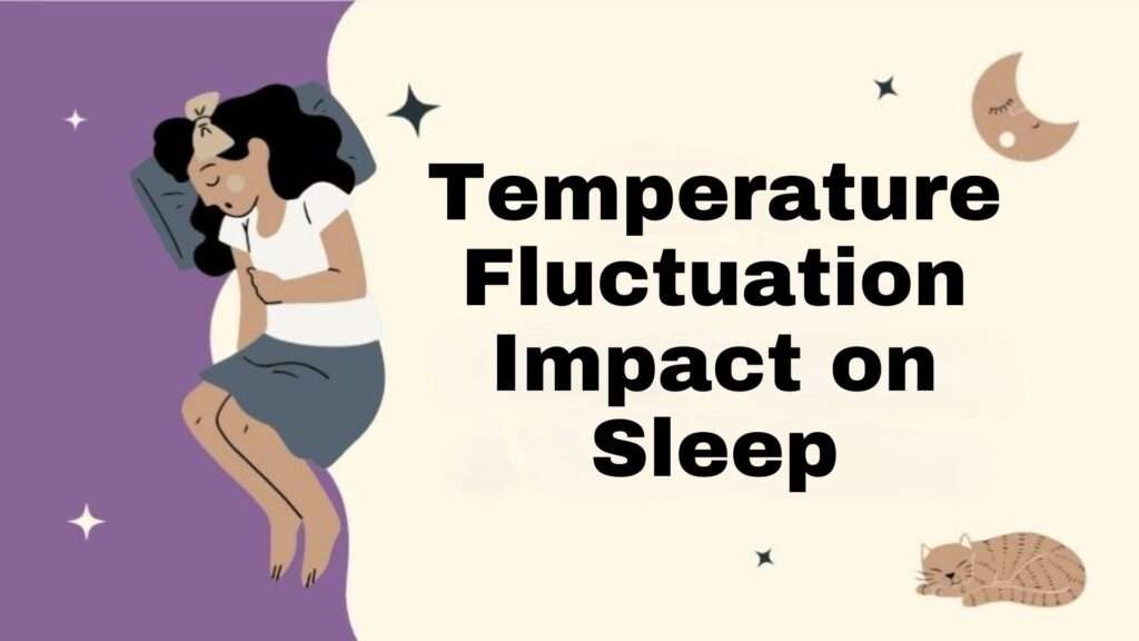 Temperature Fluctuation Impact on Sleep