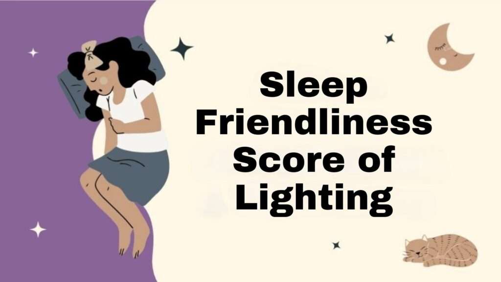Sleep Friendliness Score of Lighting