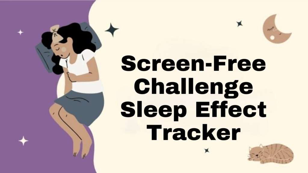 Screen-Free Challenge Sleep Effect Tracker
