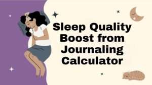 Sleep Quality Boost from Journaling Calculator