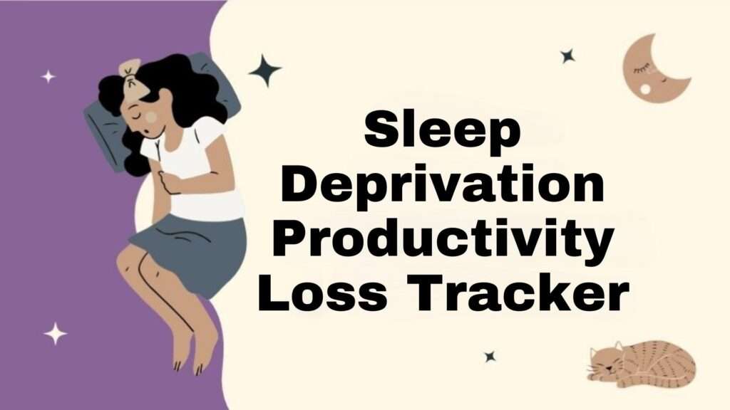 Sleep Deprivation Productivity Loss Tracker