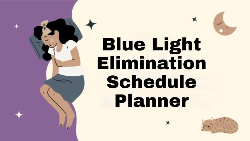 Blue Light Elimination Schedule Planner
