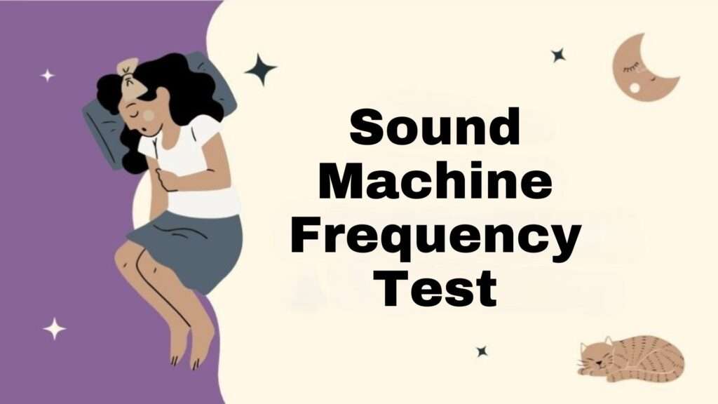 Sound Machine Frequency Test