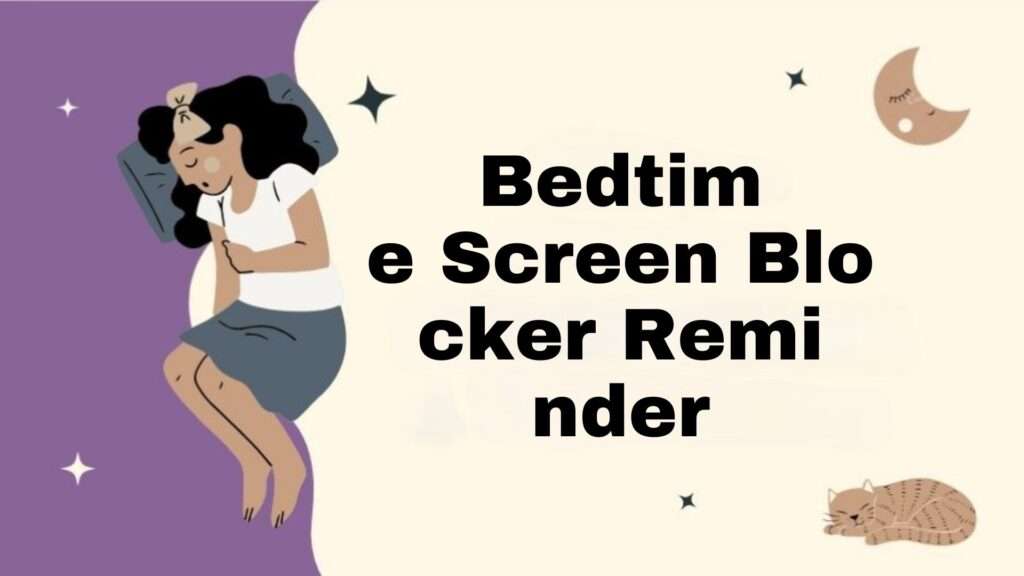 Bedtime Screen Blocker Reminder