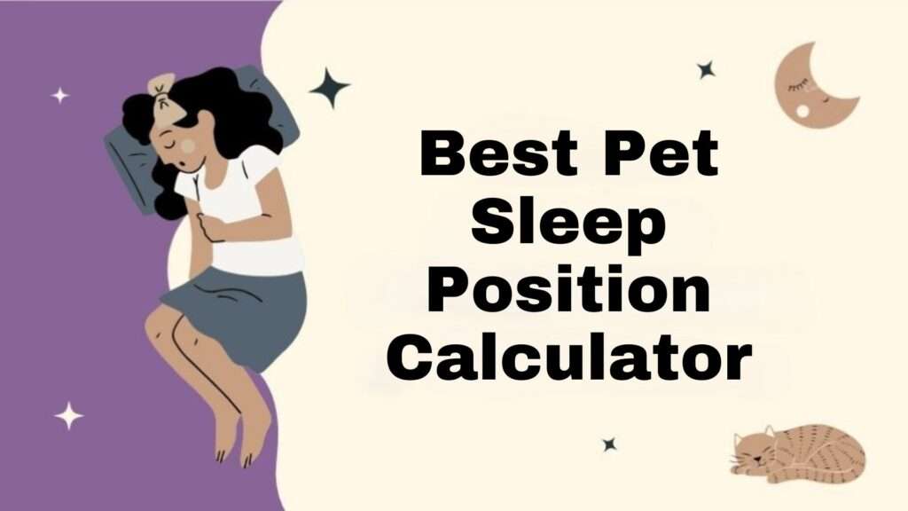 Best Pet Sleep Position Calculator