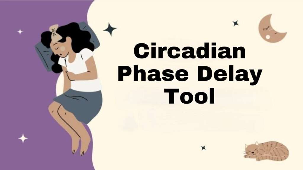 Circadian Phase Delay Tool