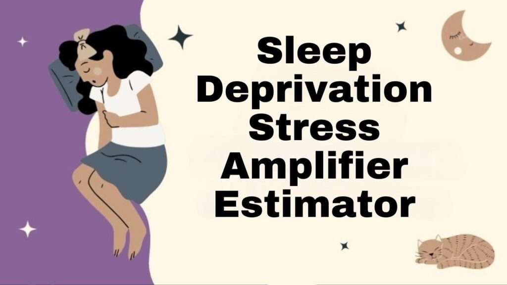 Sleep Deprivation Stress Amplifier Estimator