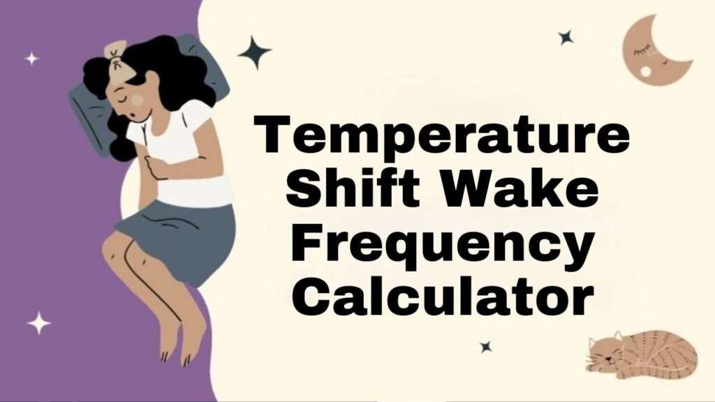 Temperature Shift Wake Frequency Calculator