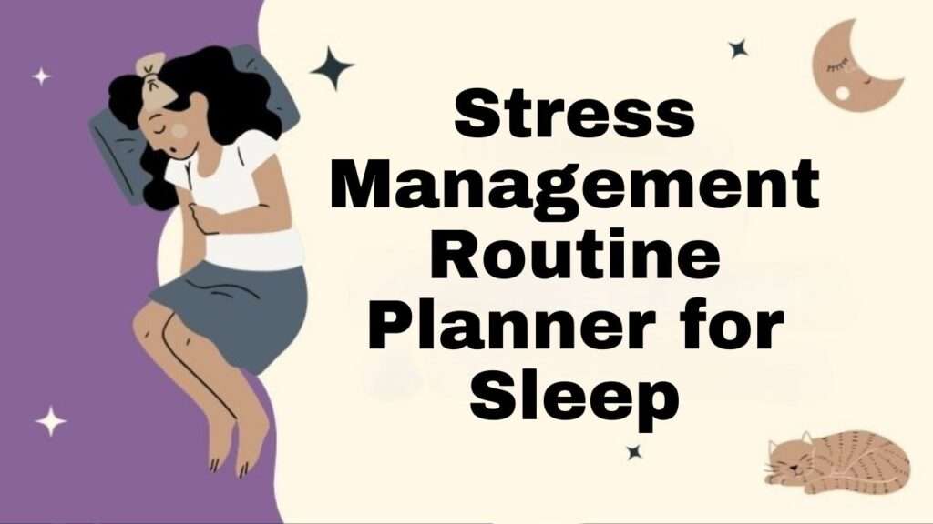 Stress Management Routine Planner for Sleep