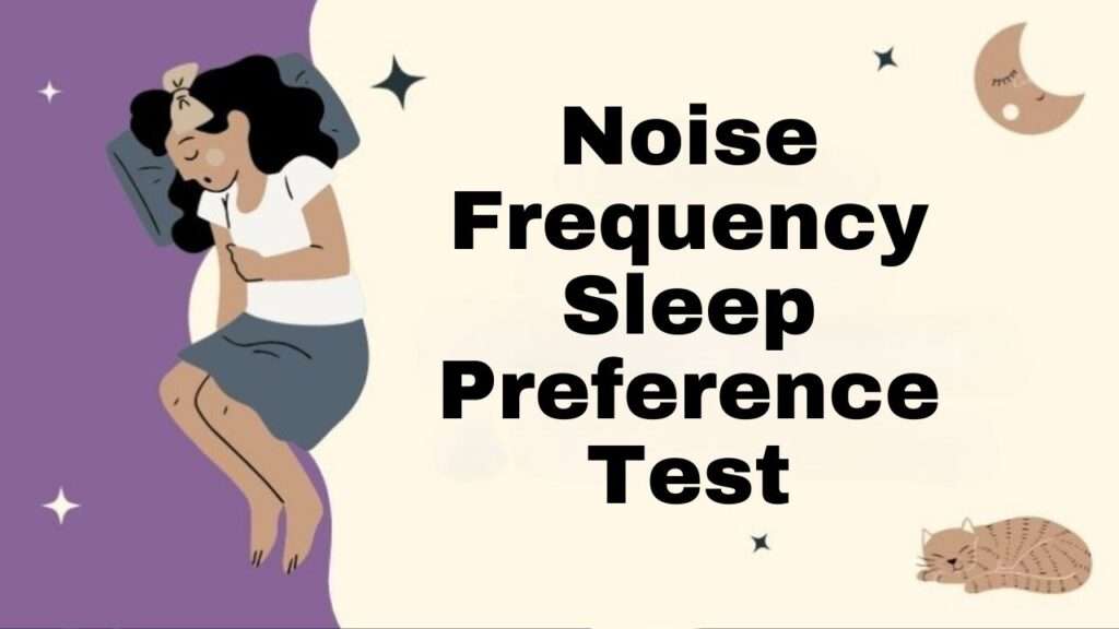 Noise Frequency Sleep Preference Test