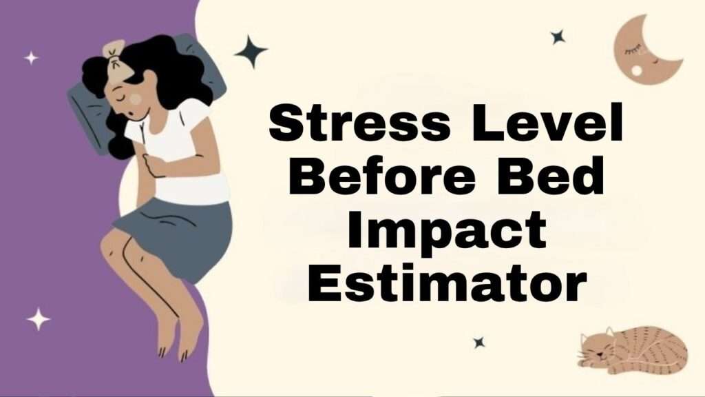 Stress Level Before Bed Impact Estimator