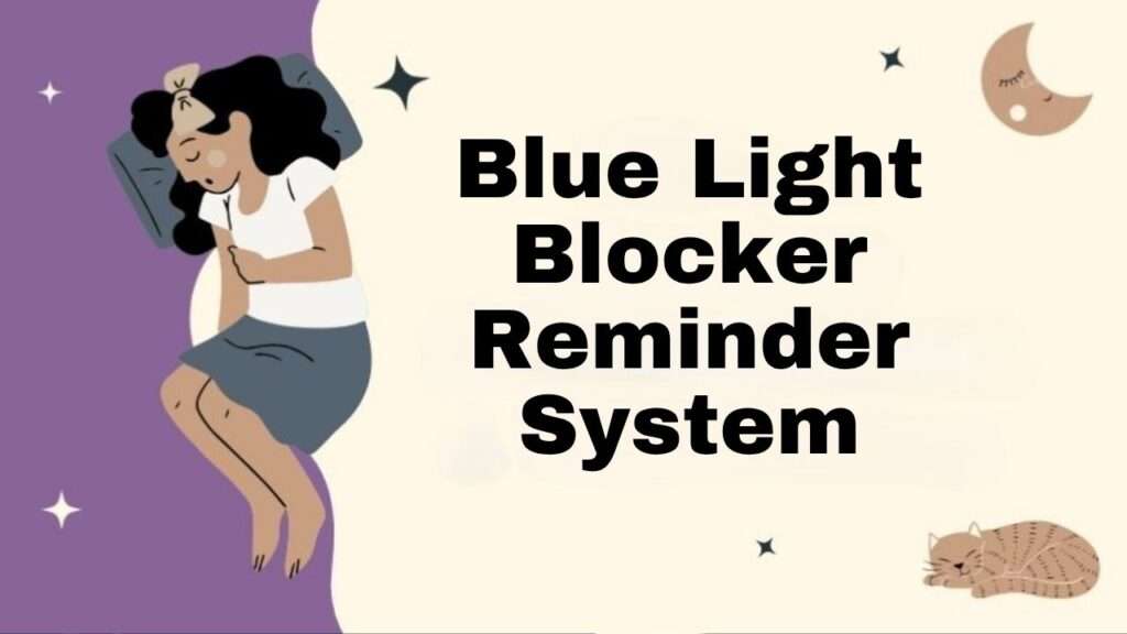 Blue Light Blocker Reminder System