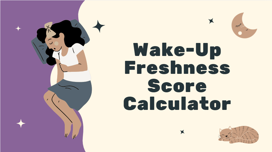 Wake-Up Freshness Score Calculator