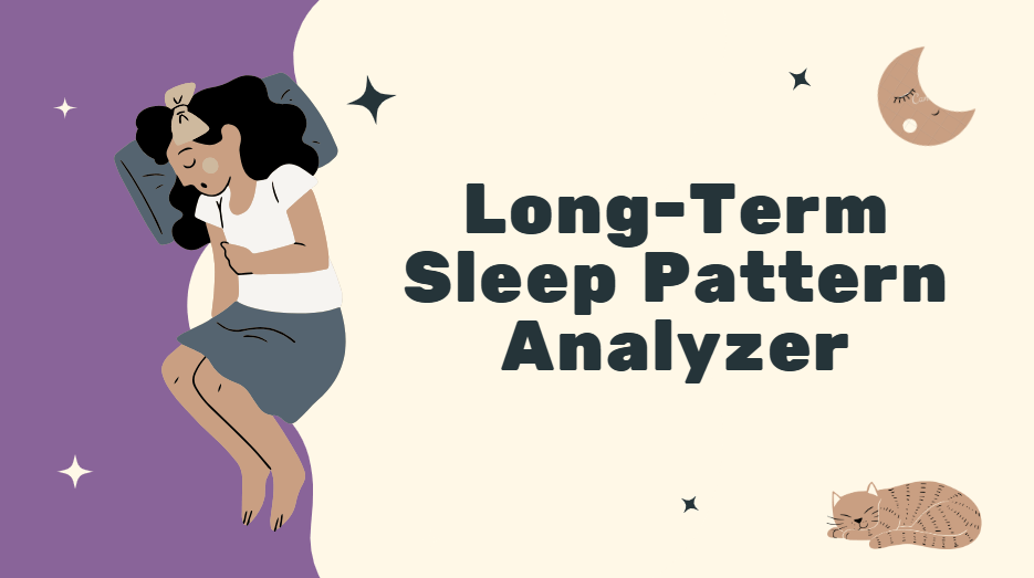 Long-Term Sleep Pattern Analyzer