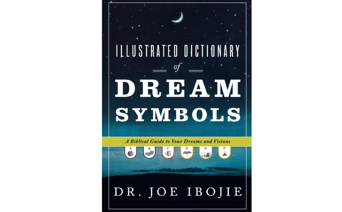 Illustrated Dictionary of Dream Symbols: A Biblical Guide to Your Dreams and Visions