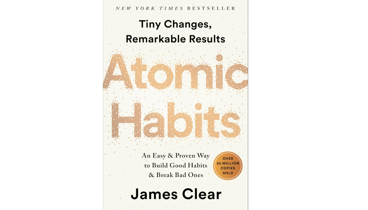 Atomic Habits: An Easy & Proven Way to Build Good Habits & Break Bad Ones