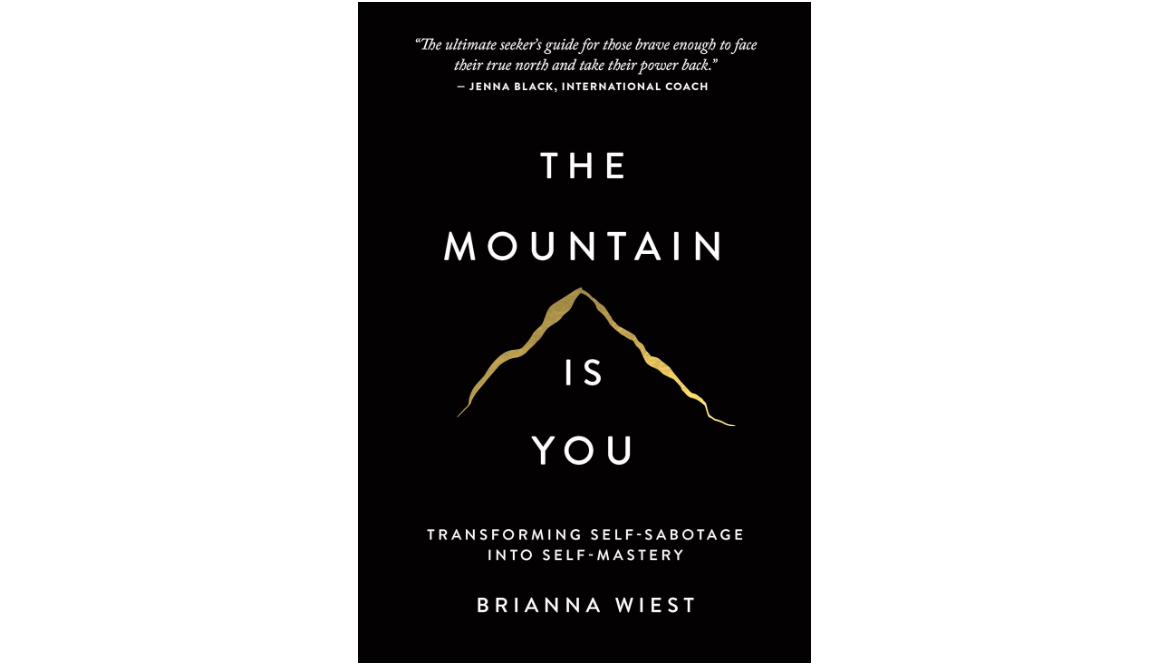The Mountain Is You: Transforming Self-Sabotage Into Self-Mastery
