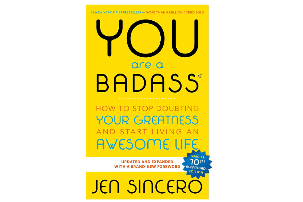 You Are a Badass: How to Stop Doubting Your Greatness and Start Living an Awesome Life 