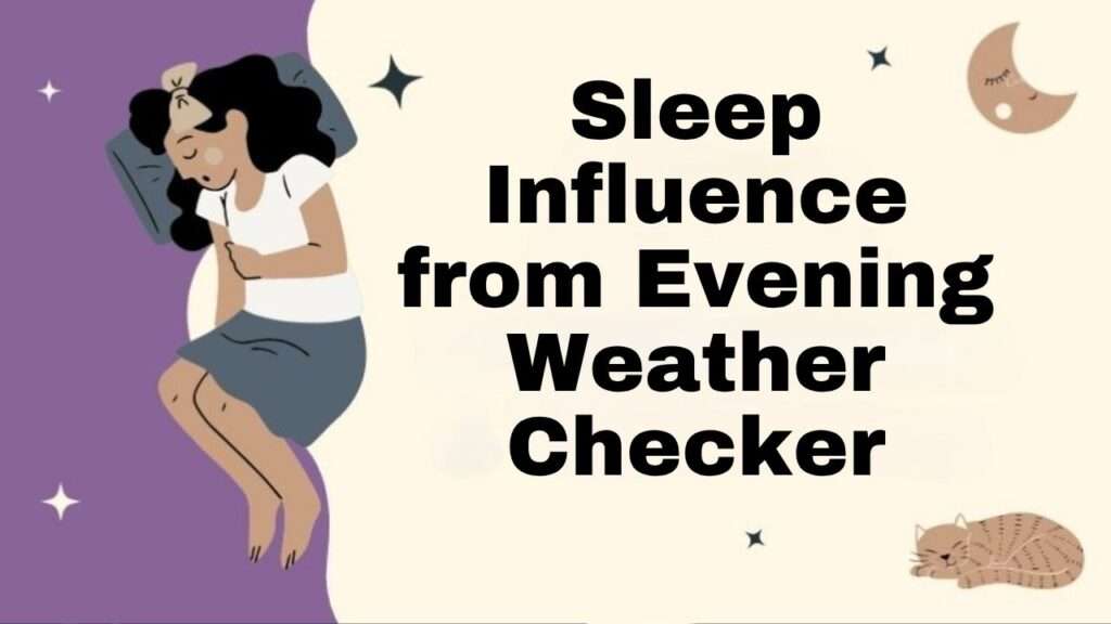 Sleep Influence from Evening Weather Checker