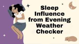 Sleep Influence from Evening Weather Checker