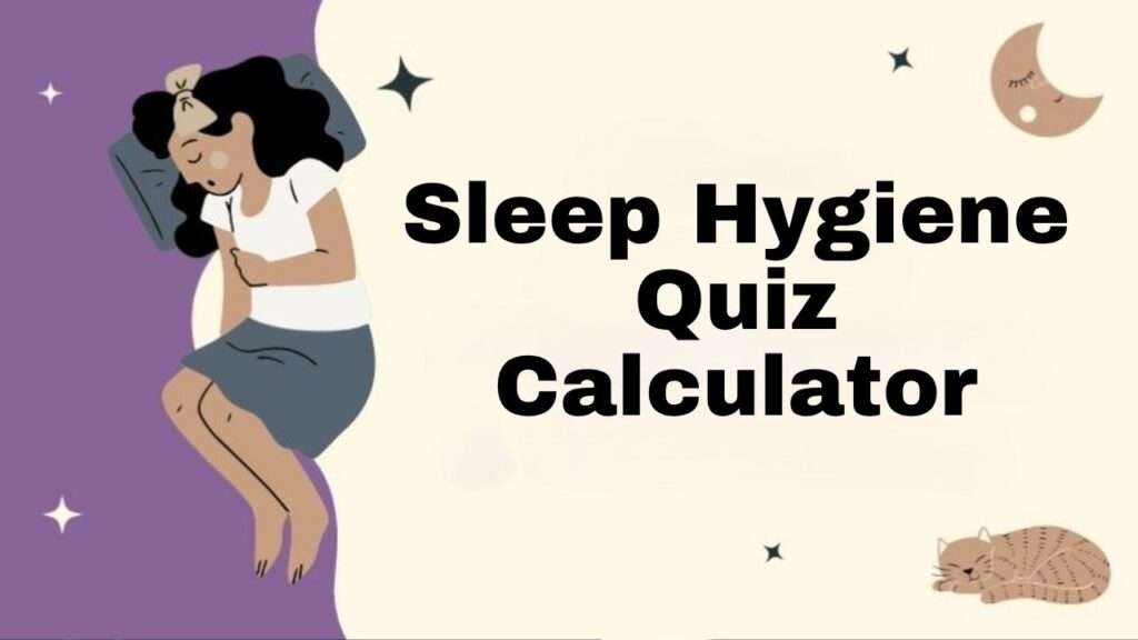 Sleep Hygiene Quiz Calculator