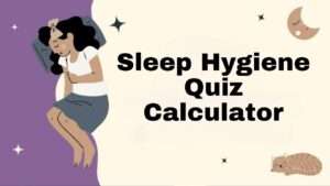 Sleep Hygiene Quiz Calculator