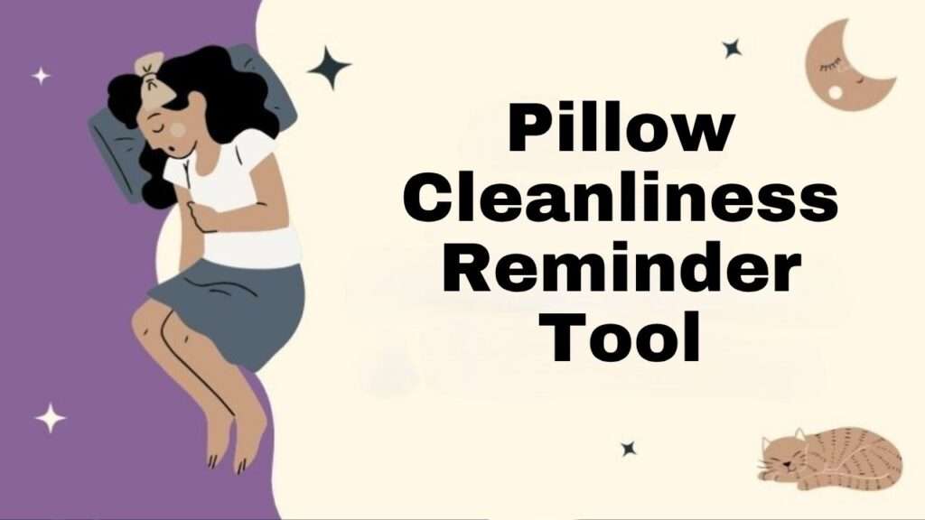 Pillow Cleanliness Reminder Tool