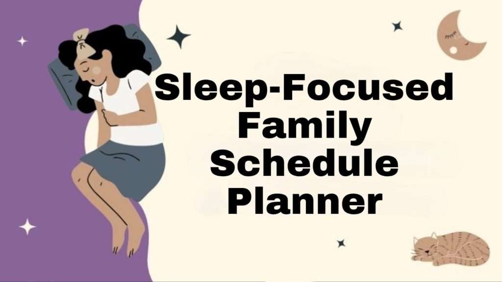 Sleep-Focused Family Schedule Planner
