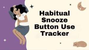 Habitual Snooze Button Use Tracker
