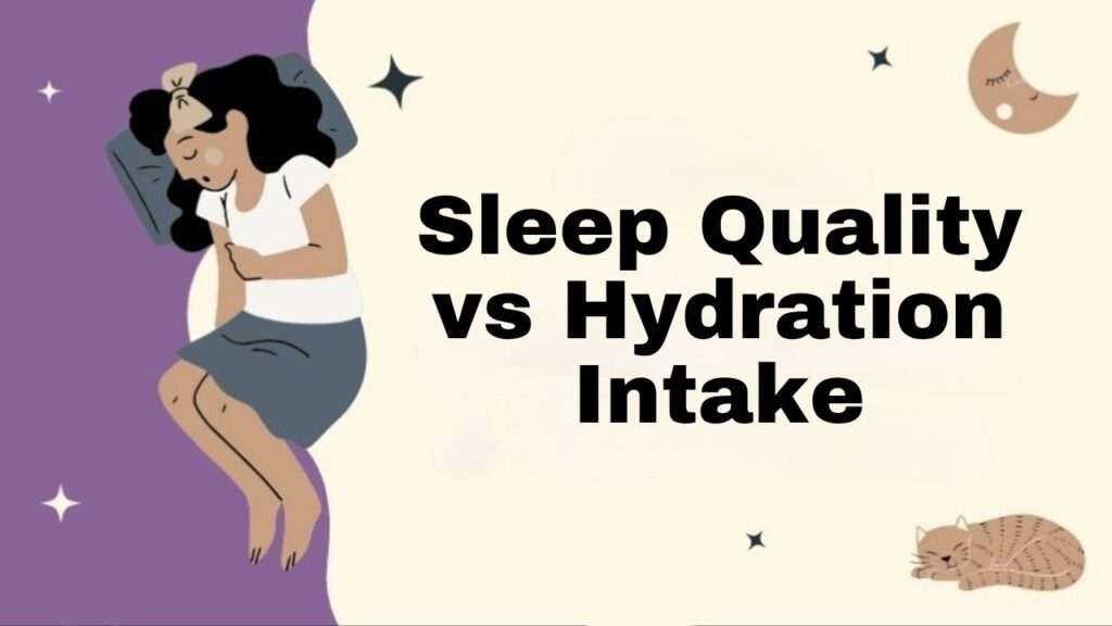 Sleep Quality vs Hydration Intake