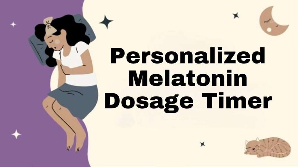 Personalized Melatonin Dosage Timer
