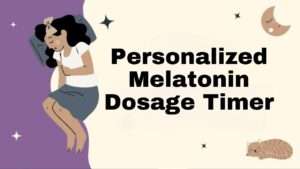 Personalized Melatonin Dosage Timer