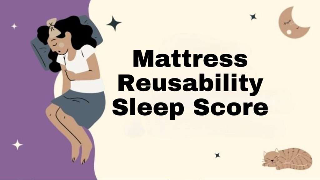 Mattress Reusability Sleep Score
