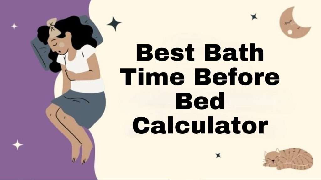 Best Bath Time Before Bed Calculator