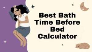 Best Bath Time Before Bed Calculator