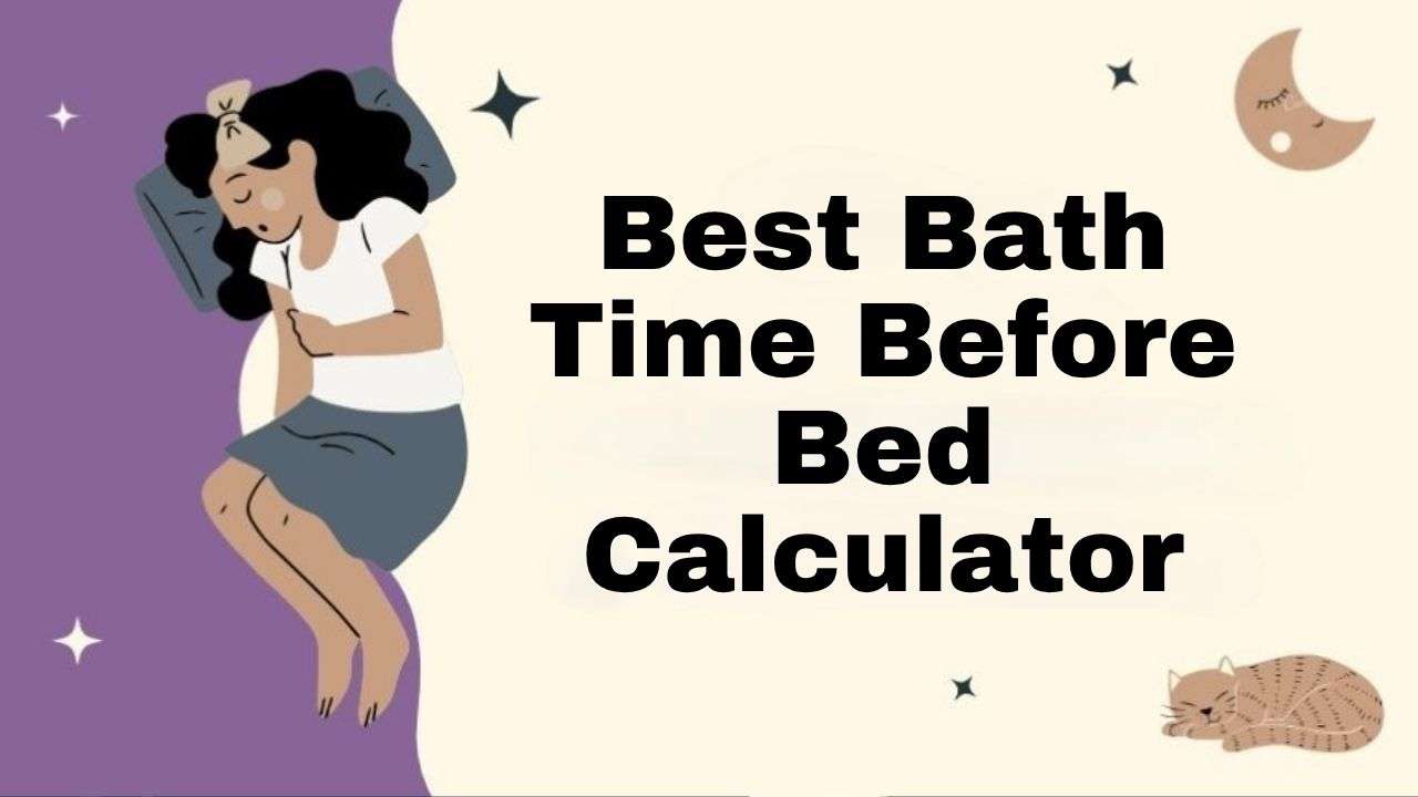 Best Bath Time Before Bed Calculator Guide