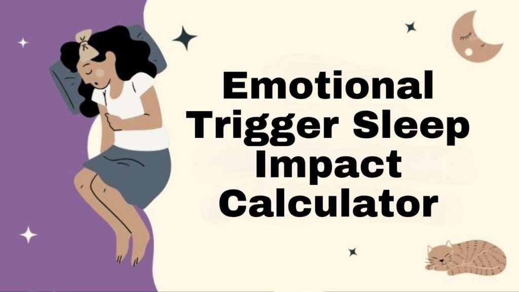Emotional Trigger Sleep Impact Calculator