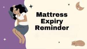 Mattress Expiry Reminder