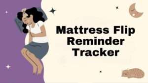 Mattress Flip Reminder Tracker