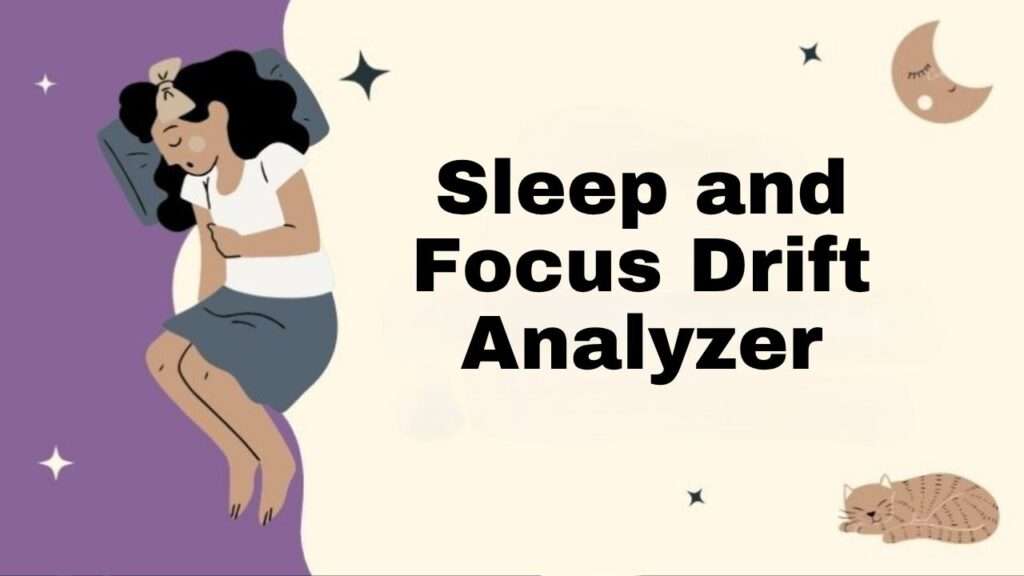 Sleep and Focus Drift Analyzer