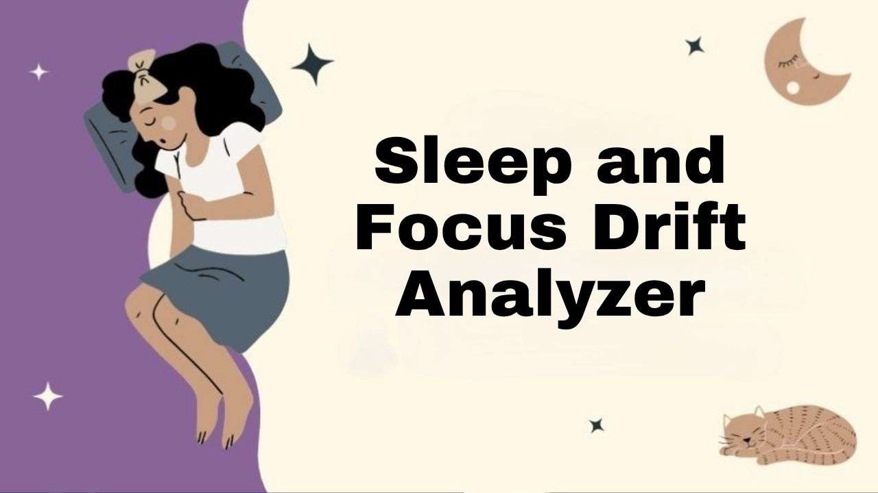 Sleep and Focus Drift Analyzer Plan