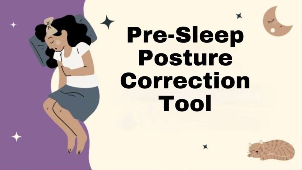 Pre-Sleep Posture Correction Tool