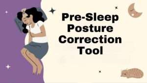 Pre-Sleep Posture Correction Tool