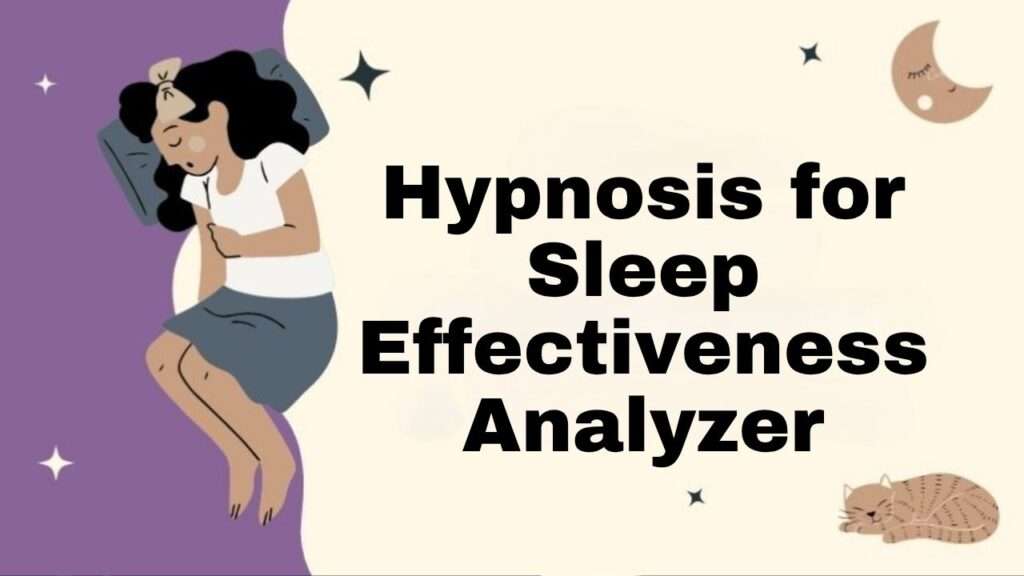 Hypnosis for Sleep Effectiveness Analyzer