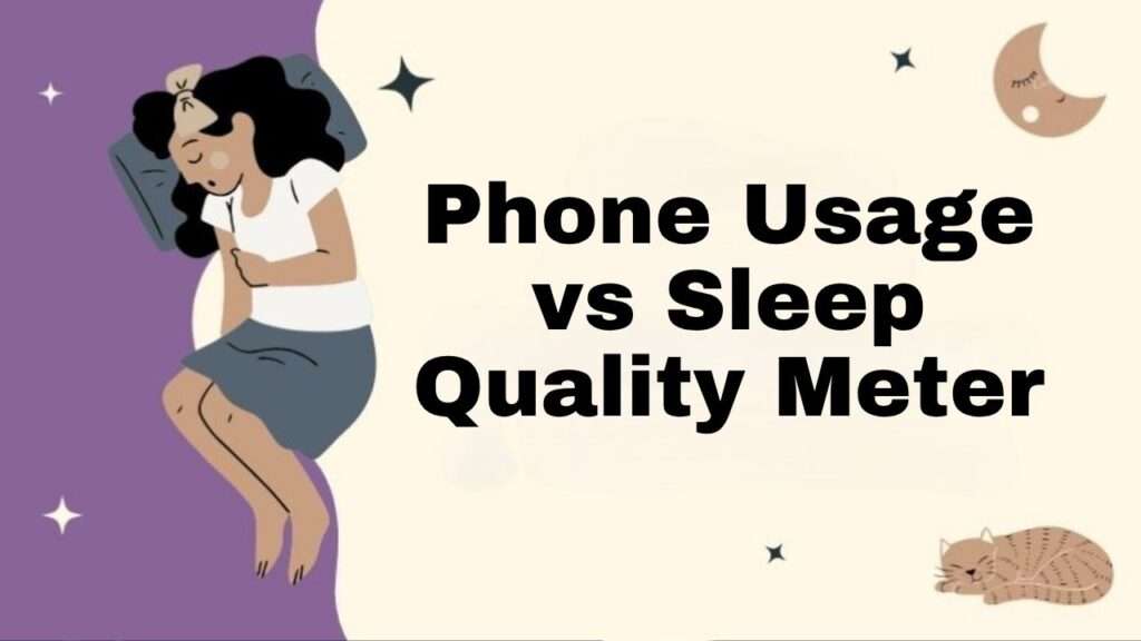 Phone Usage vs Sleep Quality Meter